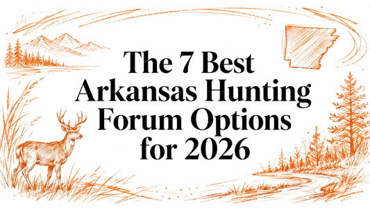 The 7 Best Arkansas Hunting Forum Options for 2026