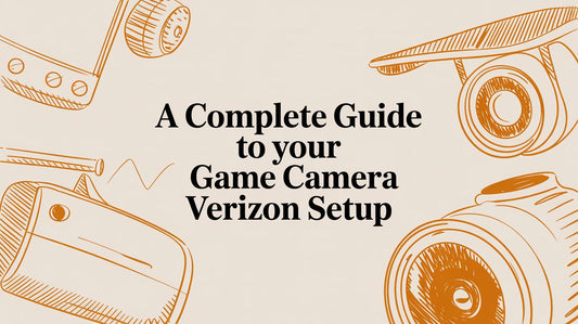 A Complete Guide to Your Game Camera Verizon Setup