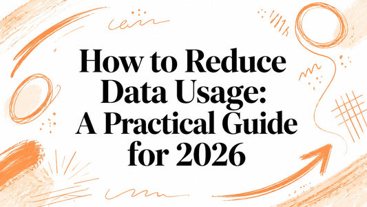How to Reduce Data Usage: A Practical Guide for 2026