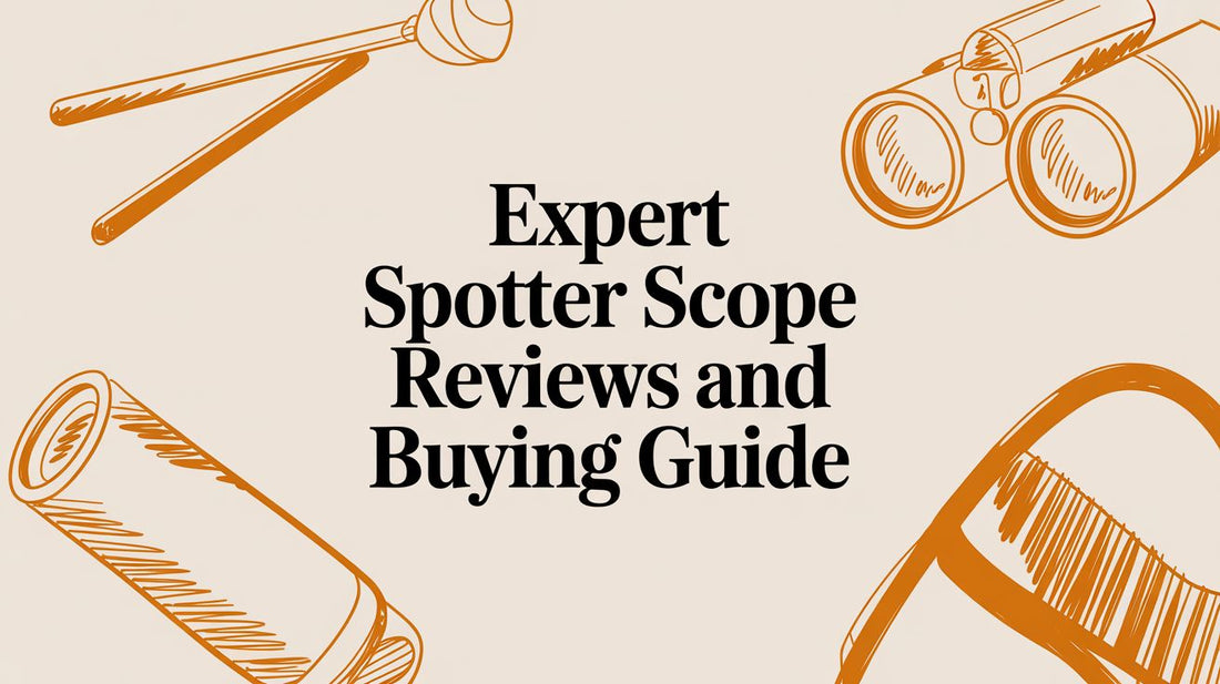 Expert Spotter Scope Reviews and Buying Guide